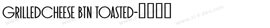 GrilledCheese BTN Toasted字体转换